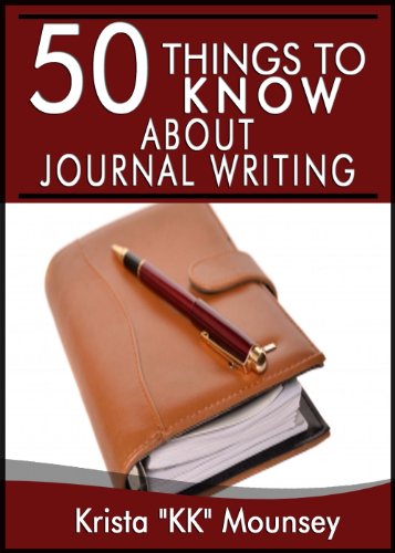 50 Things to Know About Journal Writing: Exploring Your Innermost Thoughts & Feelings