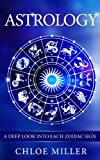 Astrology: A Deep Look Into Each Zodiac Sign (Astrology, Zodiac Signs, Horoscopes, Compatibility, New age, Zodiac Compatibility, Spirit)