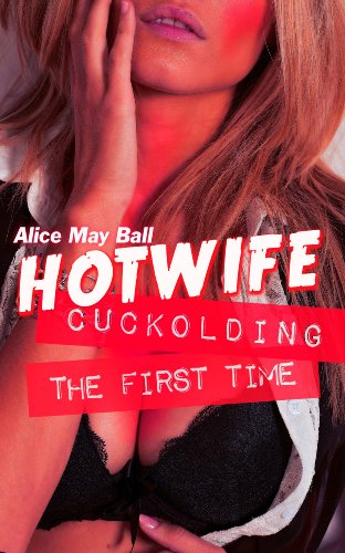 Hotwife Cuckolding - wife watching the first time (cuckold made to watch) (Teasing Temptress Tess Book 1)