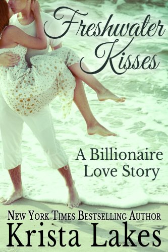 Freshwater Kisses: A Billionaire Love Story (The Kisses Series Book 3)