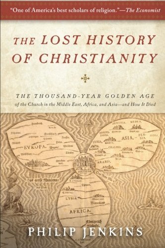 Lost History of Christianity The by Jenkins Philip ( 2009 ) Paperback