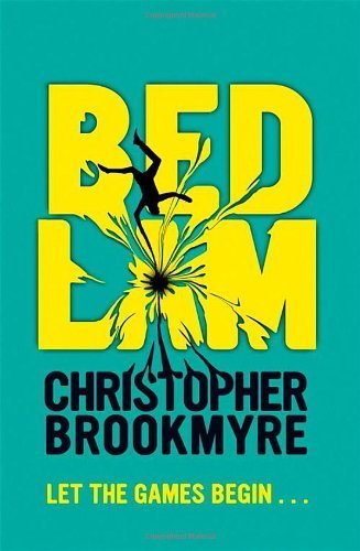 Bedlam by Brookmyre. Christopher ( 2013 ) Hardcover
