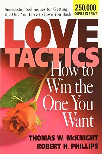 Love Tactics: How to Win the One You Want by McKnight. Thomas W. ( 2002 ) Paperback