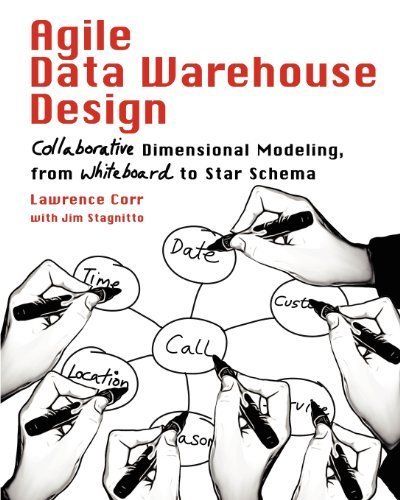 Agile Data Warehouse Design: Collaborative Dimensional Modeling. from Whiteboard to Star Schema by Corr. Lawrence ( 2011 ) Paperback