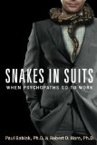 Snakes in Suits: When Psychopaths Go to Work by Paul Babiak ( 2007 ) Paperback