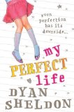 My Perfect Life by Sheldon. Dyan ( 2011 ) Paperback