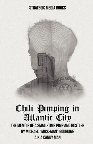 Chili Pimping in Atlantic City: The Memoir of a Small-Time Pimp [Paperback] [2011] (Author) Michael Mick-man Gourdine, J. Ron Chepesiuk