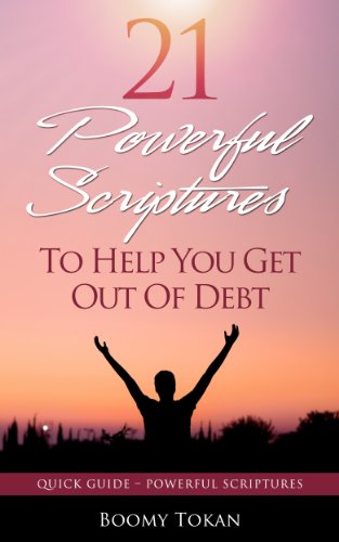 21 Powerful Scriptures - To Help You Get Out Of Debt (Quick Guide - Powerful Prayers)