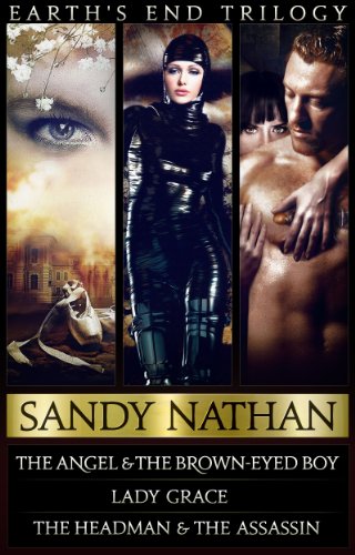 Earth's End Trilogy - Boxed Set Includes (Earth's End 1, 2, 3) Three Books: The Angel & the Brown-Eyed Boy, Lady Grace & the War for a New World, The Headman & the Assassin