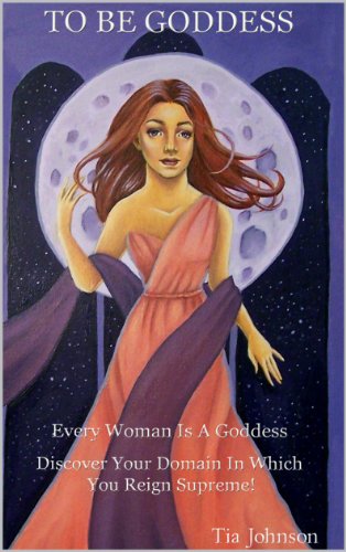 To Be Goddess Every Woman Is A Goddess Discover Your Domain In Which You Reign Supreme!