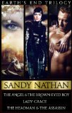 Earth's End Trilogy - Boxed Set Includes (Earth's End 1, 2, 3) Three Books: The Angel & the Brown-Eyed Boy, Lady Grace & the War for a New World, The Headman & the Assassin