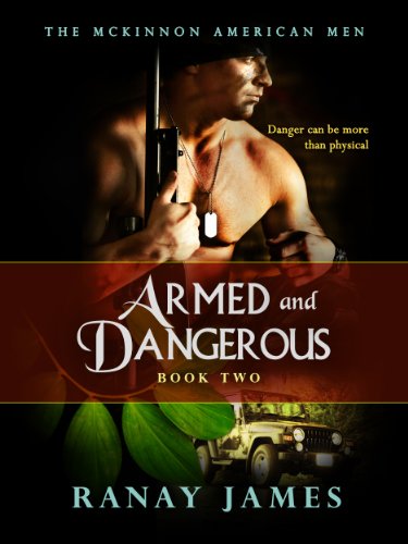 Armed And Dangerous: The McKinnon American Men Book 2 (The McKinnon Legends 7)