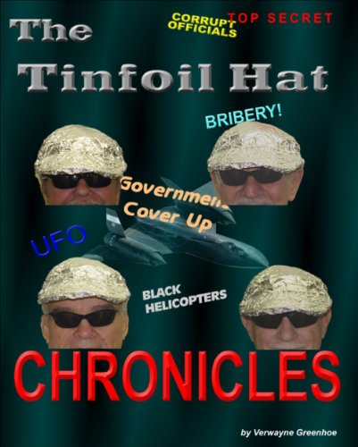 The Tinfoil Hat Chronicles