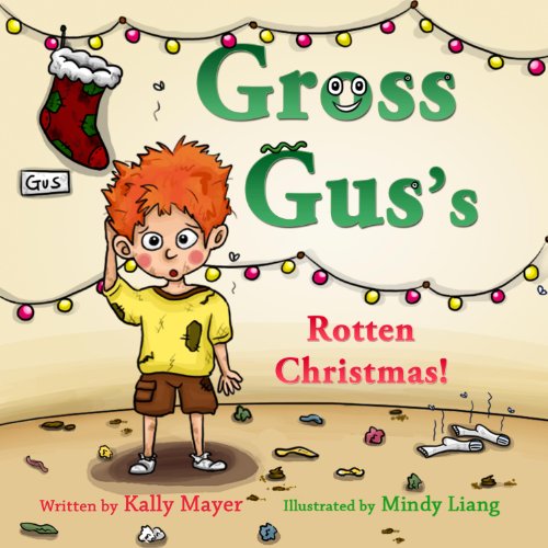 GROSS GUS's Rotten Christmas! (Children's EBook ) Rhyming Picture Book for Beginner Readers ( Ages 2-8)