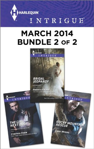 Harlequin Intrigue March 2014 - Bundle 2 of 2: The Girl Next Door\Rocky Mountain Rescue\Bridal Jeopardy