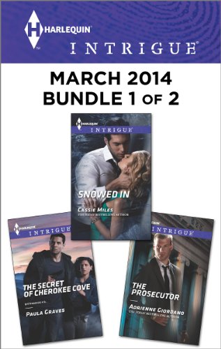 Harlequin Intrigue March 2014 - Bundle 1 of 2: The Secret of Cherokee Cove\Snowed In\The Prosecutor
