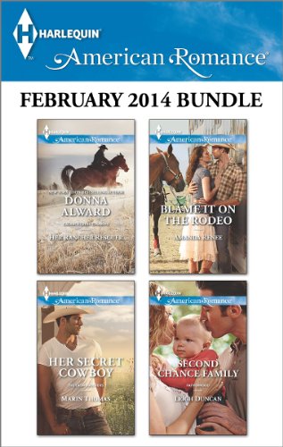 Harlequin American Romance February 2014 Bundle: Her Rancher Rescuer\Her Secret Cowboy\Blame It on the Rodeo\Second Chance Family