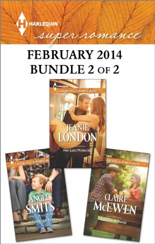 Harlequin Superromance February 2014 - Bundle 2 of 2: Her Last Protector\A Ranch to Keep\A Family for Tyler