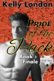 Pride of the Pack book 3 Finale (Shapeshifter Paranormal Romance)