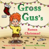 GROSS GUS's Rotten Christmas! (Children's EBook ) Rhyming Picture Book for Beginner Readers ( Ages 2-8)