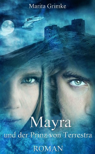 Mayra und der Prinz von Terrestra (German Edition)