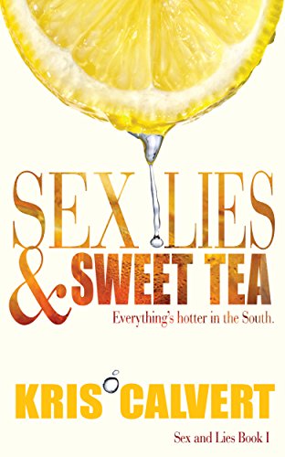 Sex, Lies & Sweet Tea (Sex and Lies Book 1)