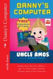 " Danny's Computer "Children's Book+eVideo(Bedtime Dreaming,adventure&education series for ages 3-10)(Beginner reader): Short story(Children's books early ... preschool)Bedtime stories collection