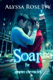 Soar (The Empire Chronicles Book 1)