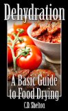 Dehydration: A Basic Guide to Food Drying