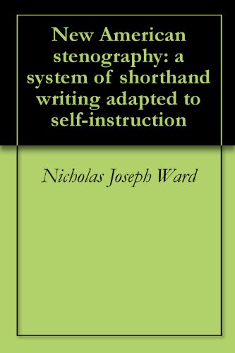 New American stenography: a system of shorthand writing adapted to self-instruction