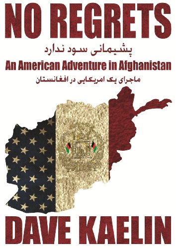 NO REGRETS: An American Adventure in Afghanistan