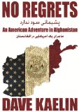 NO REGRETS: An American Adventure in Afghanistan
