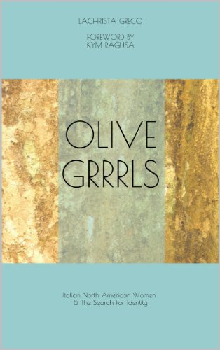 Olive Grrrls: Italian North American Women & The Search For Identity