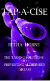 TAP-A-CISE,  The Tapping Solution To Preventing Alzheimer's Disease (Epigenetics)