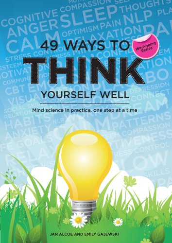 49 Ways to Think Yourself Well: Mind science in practice, one step at a time (49 Ways to Well-being)