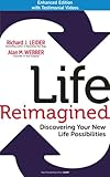 Life Reimagined: Discovering Your New Life Possibilities (enhanced edition with video content)