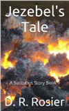 Jezebel's Tale (A Succubus Story Book 1)