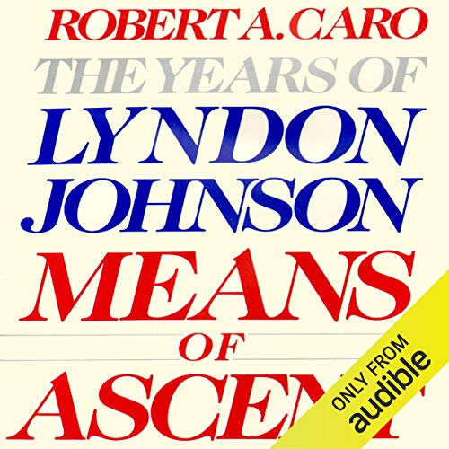 Means of Ascent: The Years of Lyndon Johnson