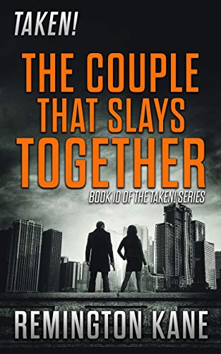 Taken! - The Couple That Slays Together (A Taken! Novel Book 10)