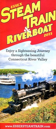 ESSEX STEAM TRAIN & RIVERBOAT BROCHURE 2013 /CONNECTICUT RIVER VALLEY /INFO /MAP