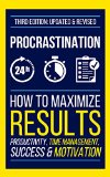 Procrastination: Productivity, Time Management And Success Habits (Productivity Hacks, Goal Setting, Stress Management Techniques)