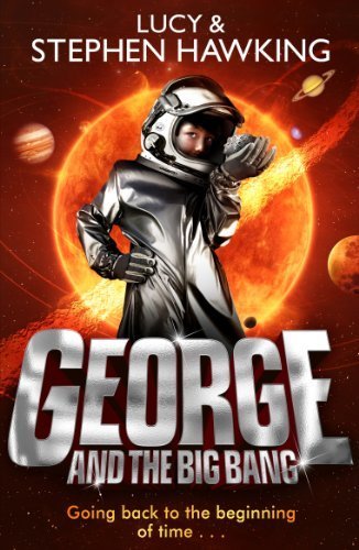 George and the Big Bang (George's Secret Key to the Universe) by Hawking. Lucy ( 2012 ) Paperback