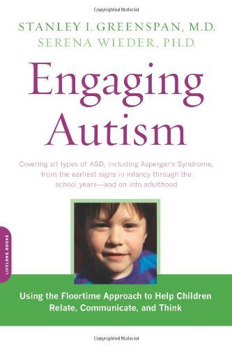 Engaging Autism: Using the Floortime Approach to Help Children Relate. Communicate. and Think (Merloyd Lawrence Book) (Merloyd Lawrence Books) by Stanley I. Greenspan ( 2008 ) Paperback