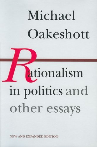 Rationalism in Politics and Other Essays by Oakeshott. Michael ( 1991 ) Paperback
