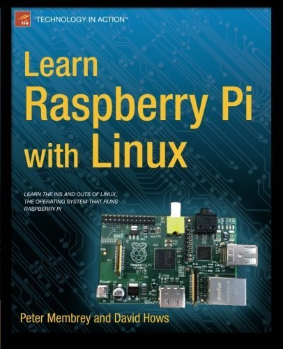 Learn Raspberry Pi With Linux (Learn Apress) by Membrey. Peter ( 2013 ) Paperback