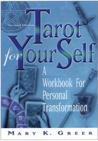 Tarot for Your Self: A Workbook for Personal Transformation by Mary K. Greer ( 2002 ) Paperback