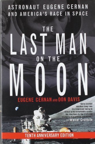 The Last Man on the Moon: Astronaut Eugene Cernan and America's Race in Space by Eugene Cernan ( 2000 ) Paperback