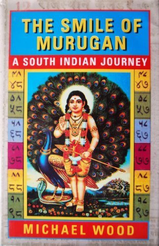 The Smile of Murugan: A South Indian Journey by Wood. Michael ( 1995 ) Hardcover