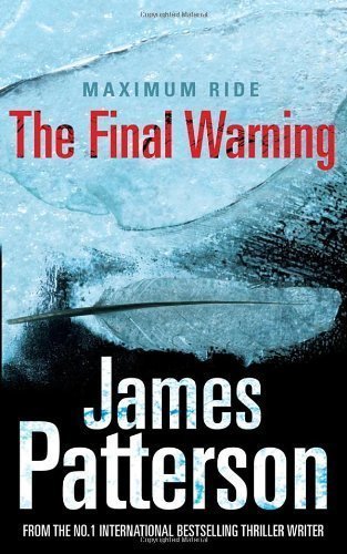Maximum Ride: The Final Warning by Patterson. James ( 2009 ) Paperback