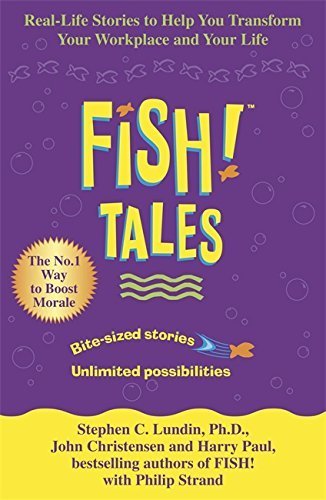 Fish Tales: Real Stories to Help Transform Your Workplace and Your Life by C. Lundin. Stephen ( 2003 ) Paperback